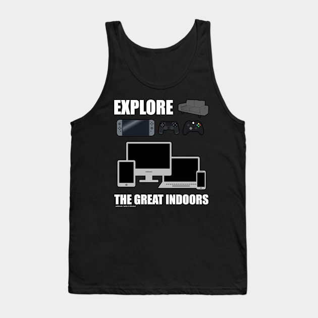 Explore The Great Indoors Gamer Novelty Gift Tank Top by Airbrush World